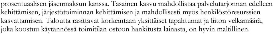 kehittämisen ja mahdollisesti myös henkilöstöresurssien kasvattamisen.