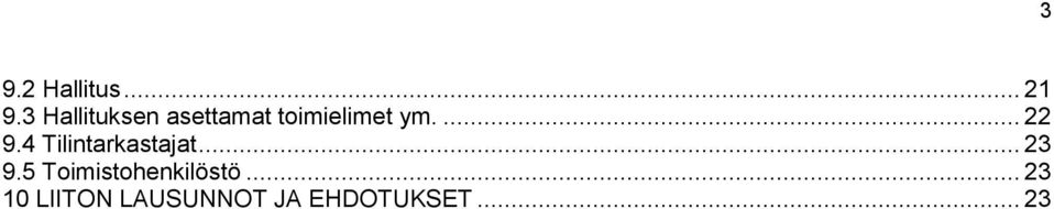 ... 22 9.4 Tilintarkastajat... 23 9.