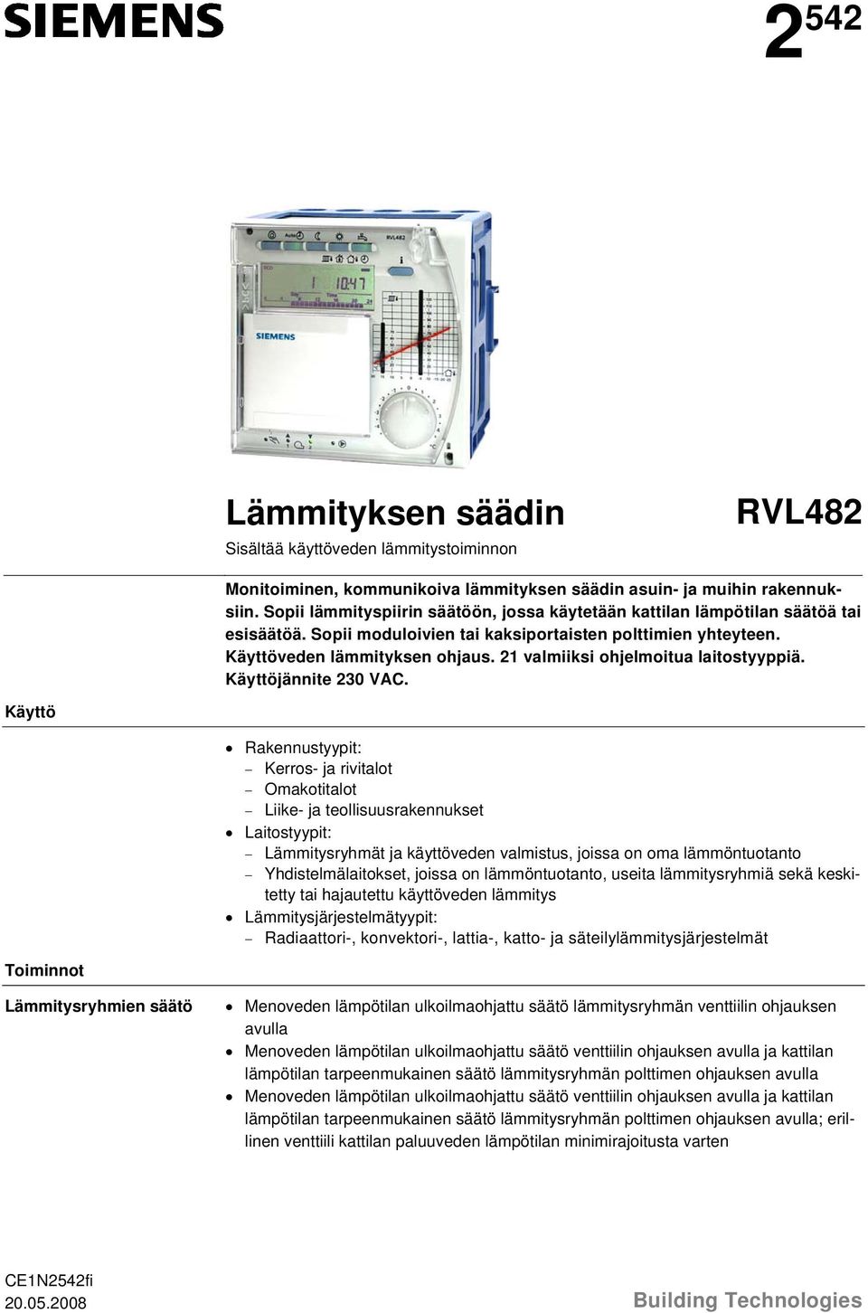 21 valmiiksi ohjelmoitua laitostyyppiä. Käyttöjännite 230 VAC.