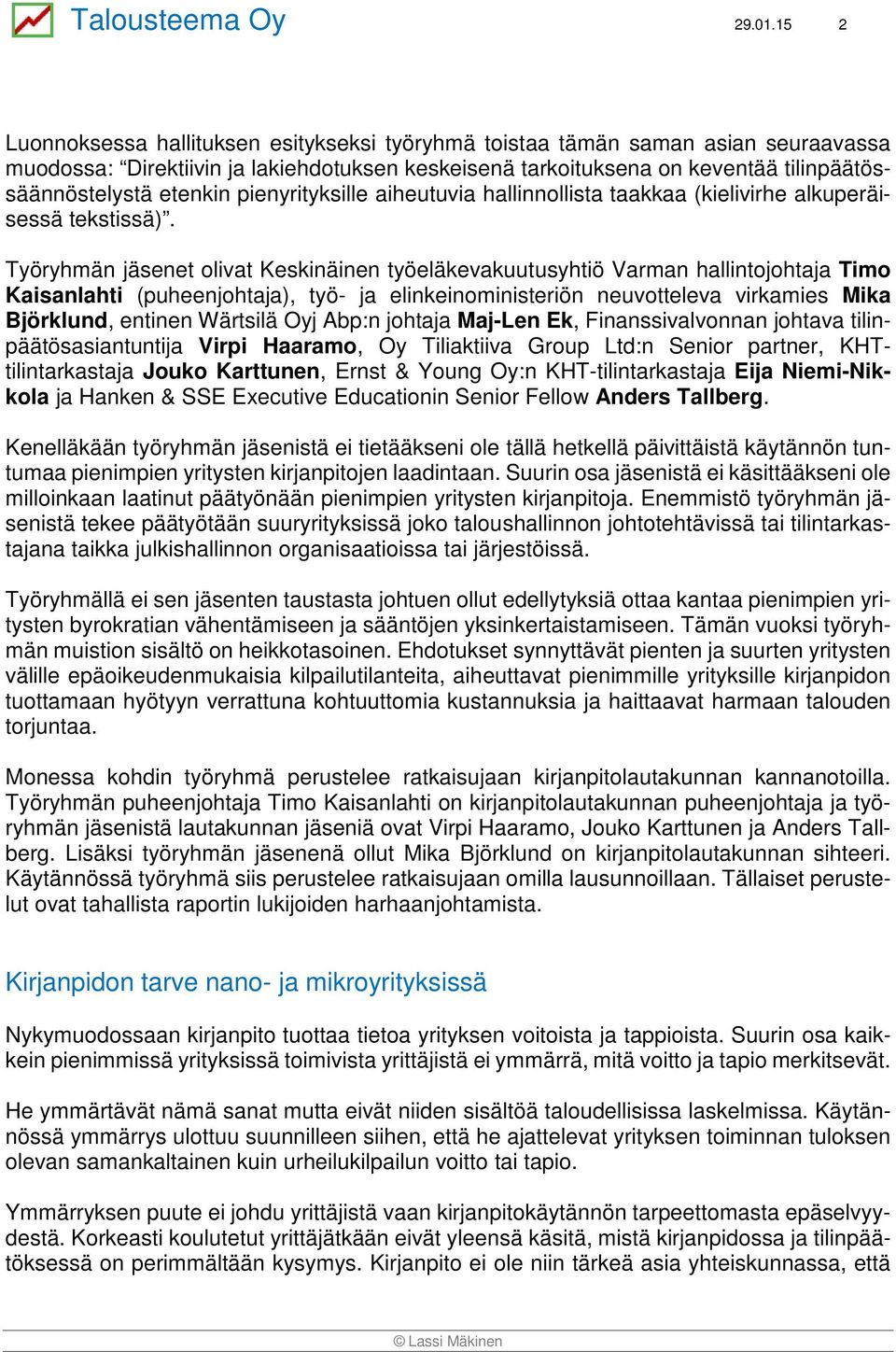 pienyrityksille aiheutuvia hallinnollista taakkaa (kielivirhe alkuperäisessä tekstissä).