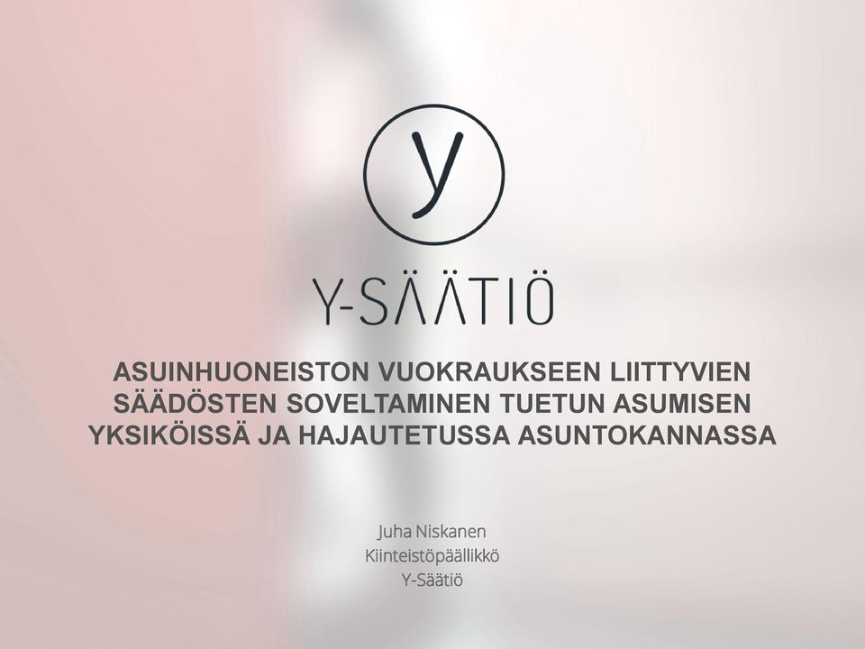 YKSIKÖISSÄ JA HAJAUTETUSSA ASUNTOKANNASSA