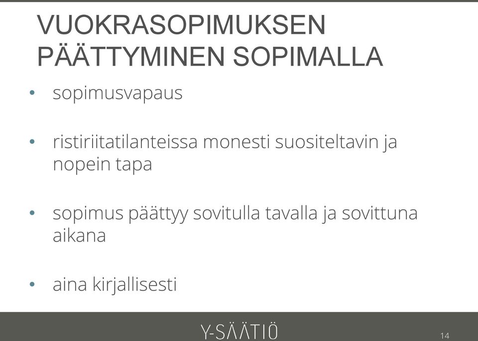 suositeltavin ja nopein tapa sopimus päättyy