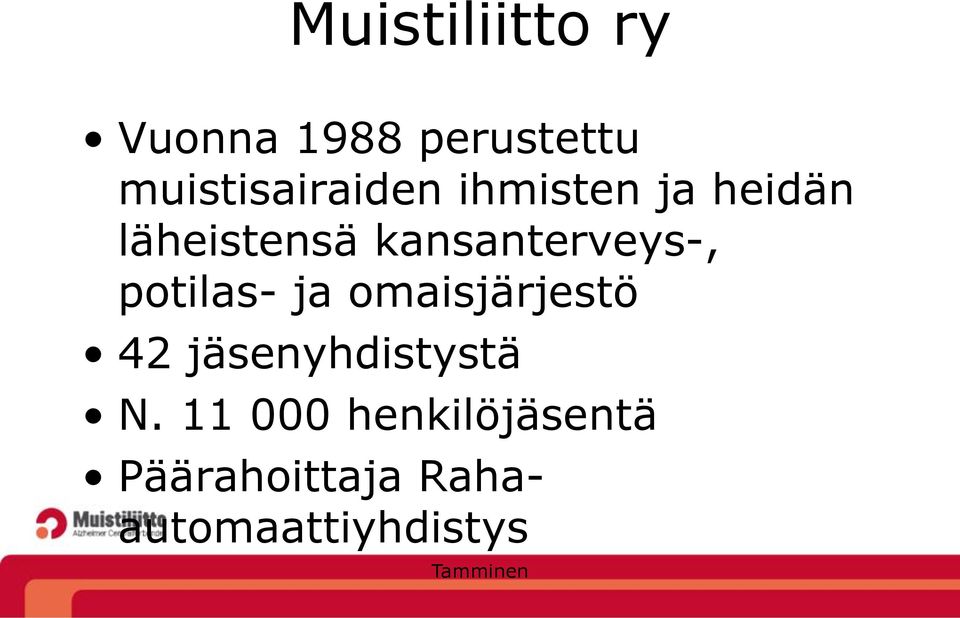 potilas- ja omaisjärjestö 42 jäsenyhdistystä N.