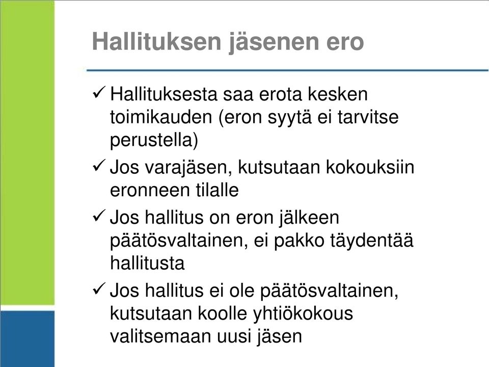 Jos hallitus on eron jälkeen päätösvaltainen, ei pakko täydentää hallitusta Jos