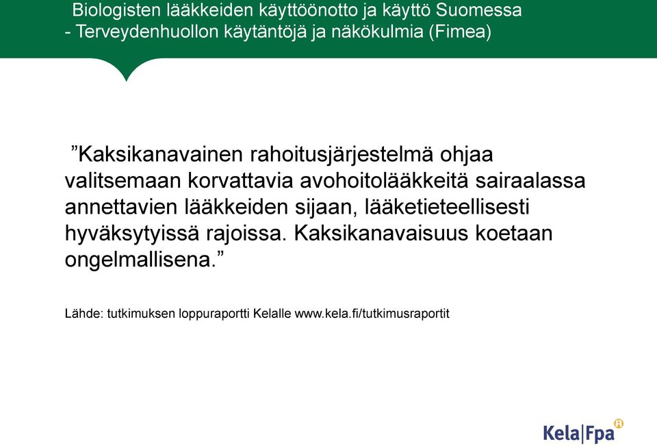 avohoitolääkkeitä sairaalassa annettavien lääkkeiden sijaan, lääketieteellisesti hyväksytyissä