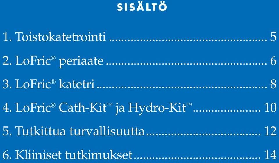 LoFric Cath-Kit ja Hydro-Kit... 10 5.