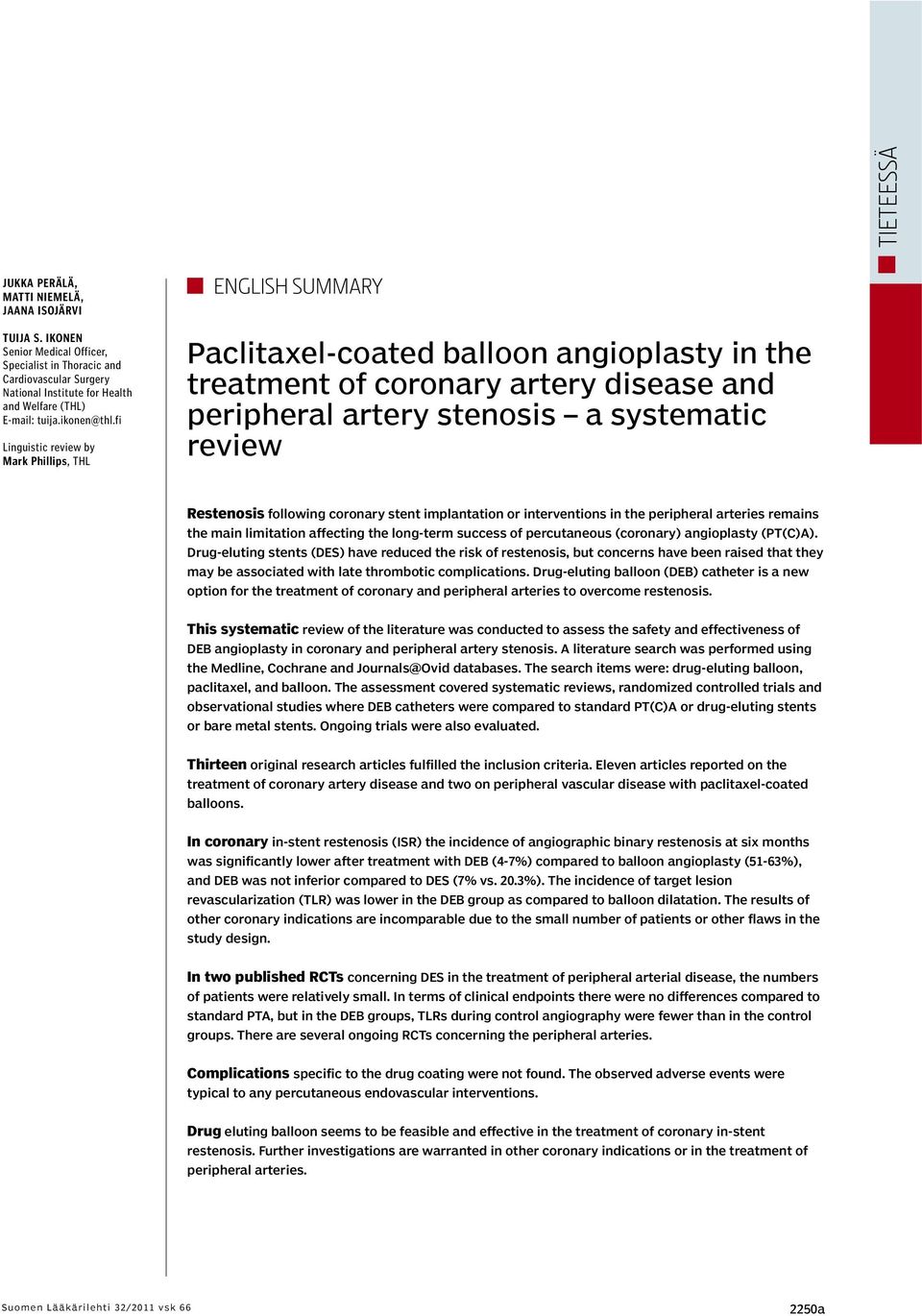 fi Linguistic review by Mark Phillips, THL ENGLISH SUMMARY Paclitaxel-coated balloon angioplasty in the treatment of coronary artery disease and peripheral artery stenosis a systematic review
