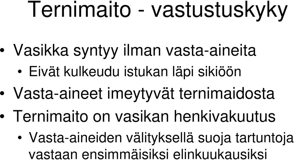 ternimaidosta Ternimaito on vasikan henkivakuutus