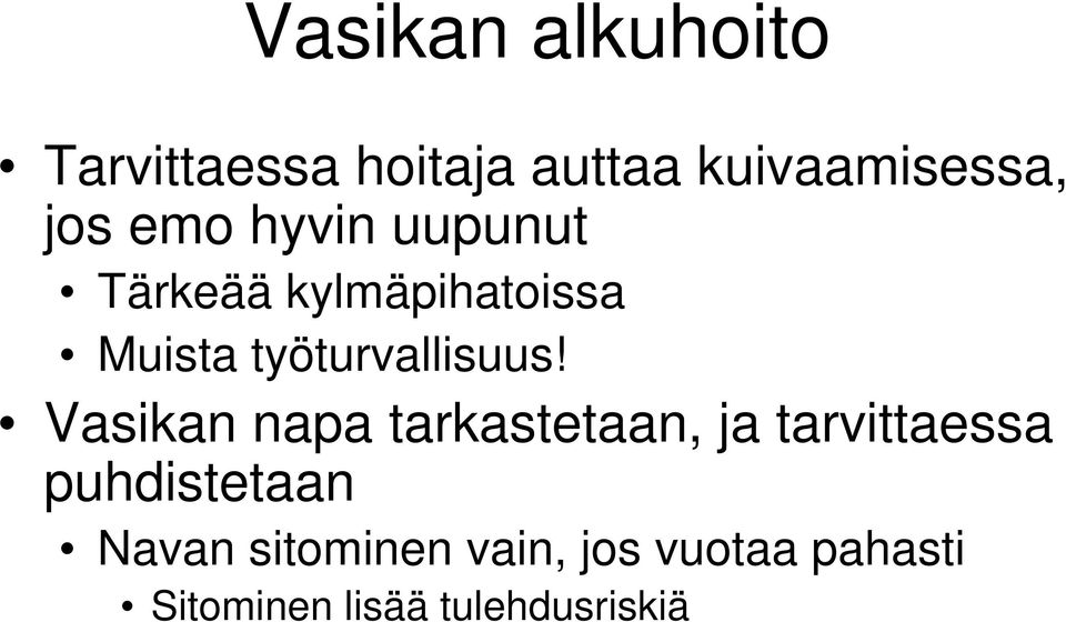 Vasikan napa tarkastetaan, ja tarvittaessa puhdistetaan Navan