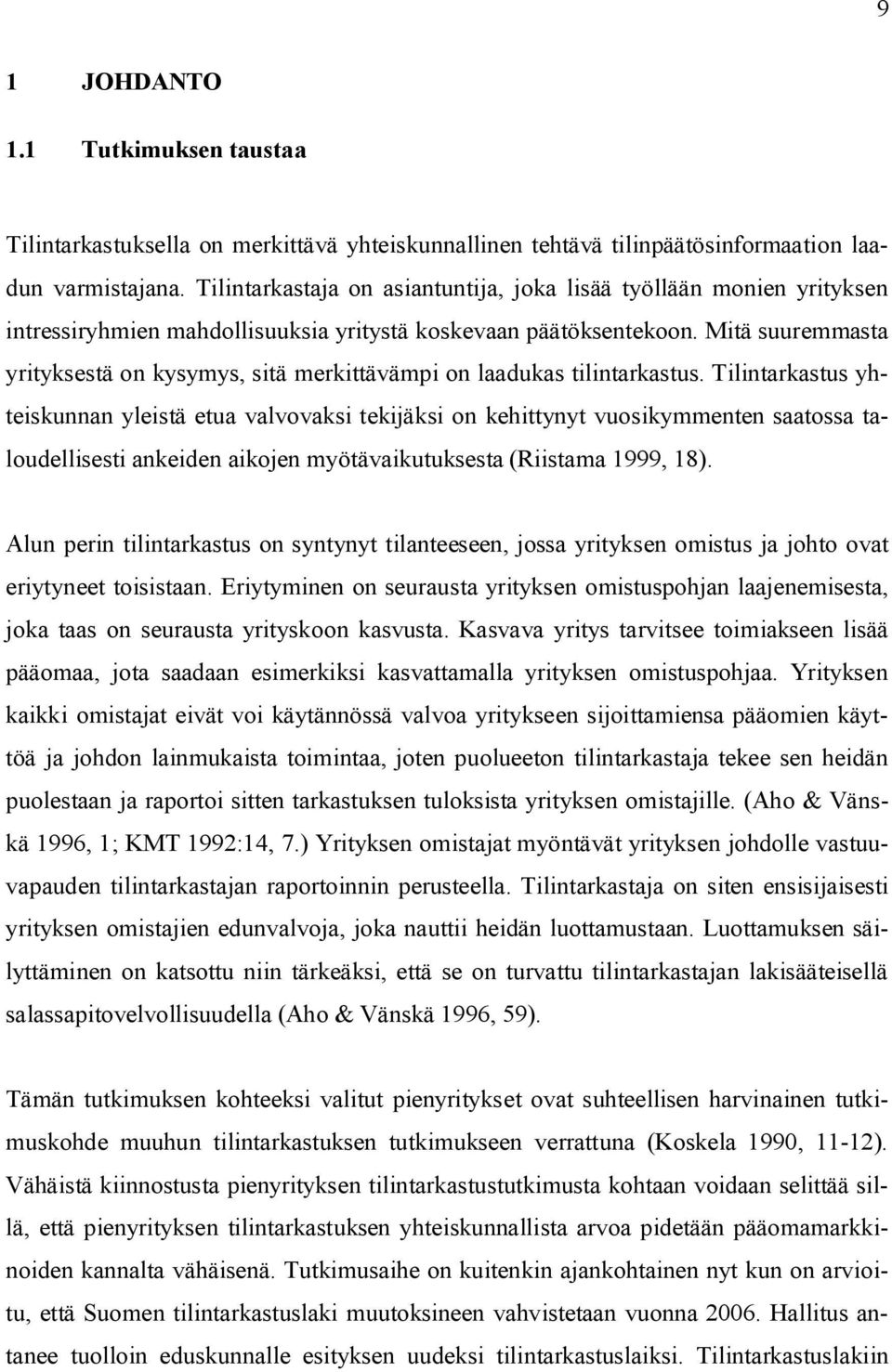 Mitä suuremmasta yrityksestä on kysymys, sitä merkittävämpi on laadukas tilintarkastus.