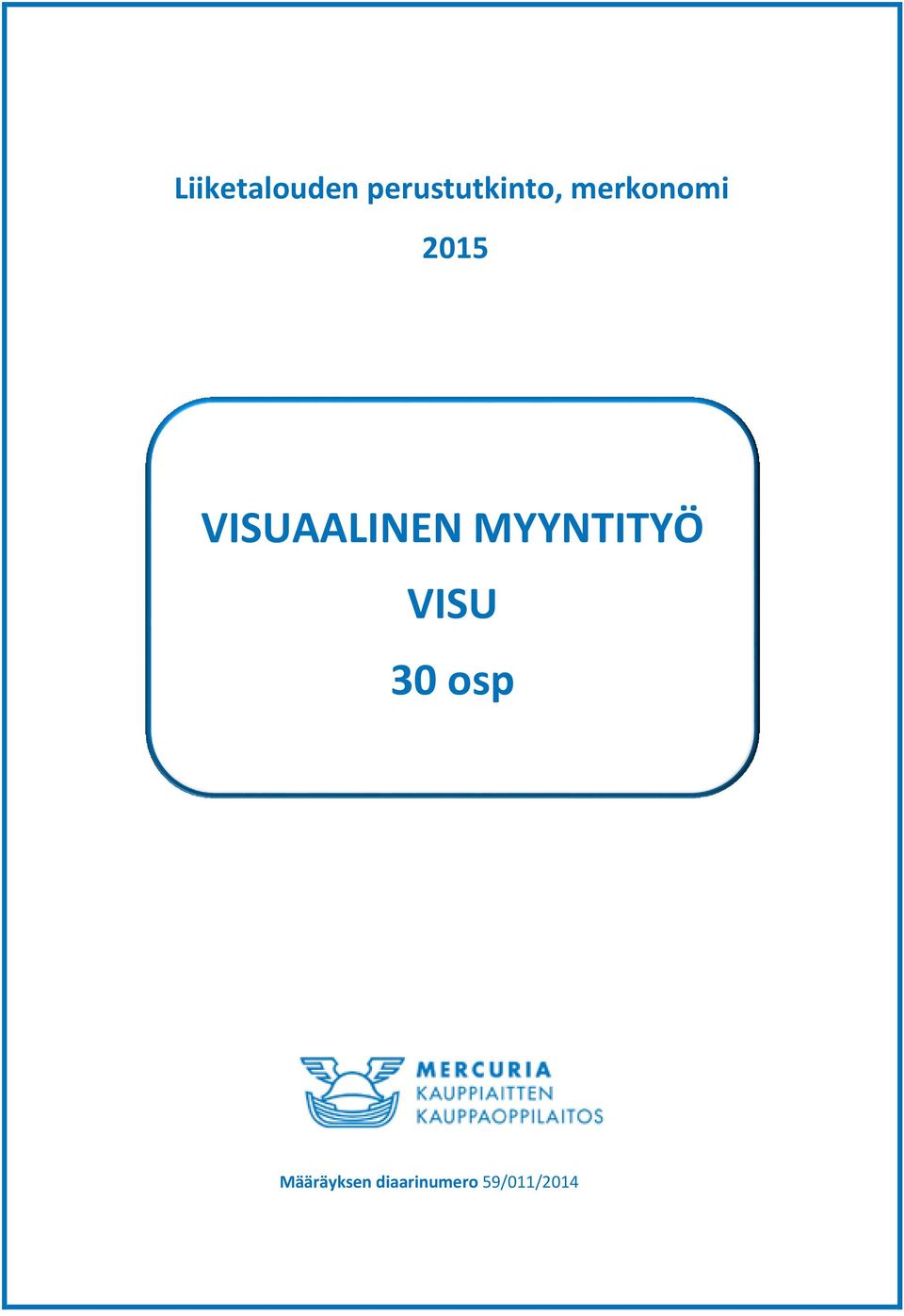 MYYNTITYÖ VISU 30 osp