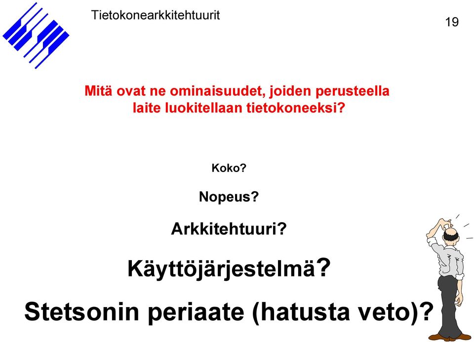 tietokoneeksi? Koko? Nopeus?