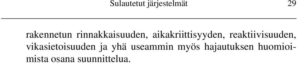 reaktiivisuuden, vikasietoisuuden ja yhä