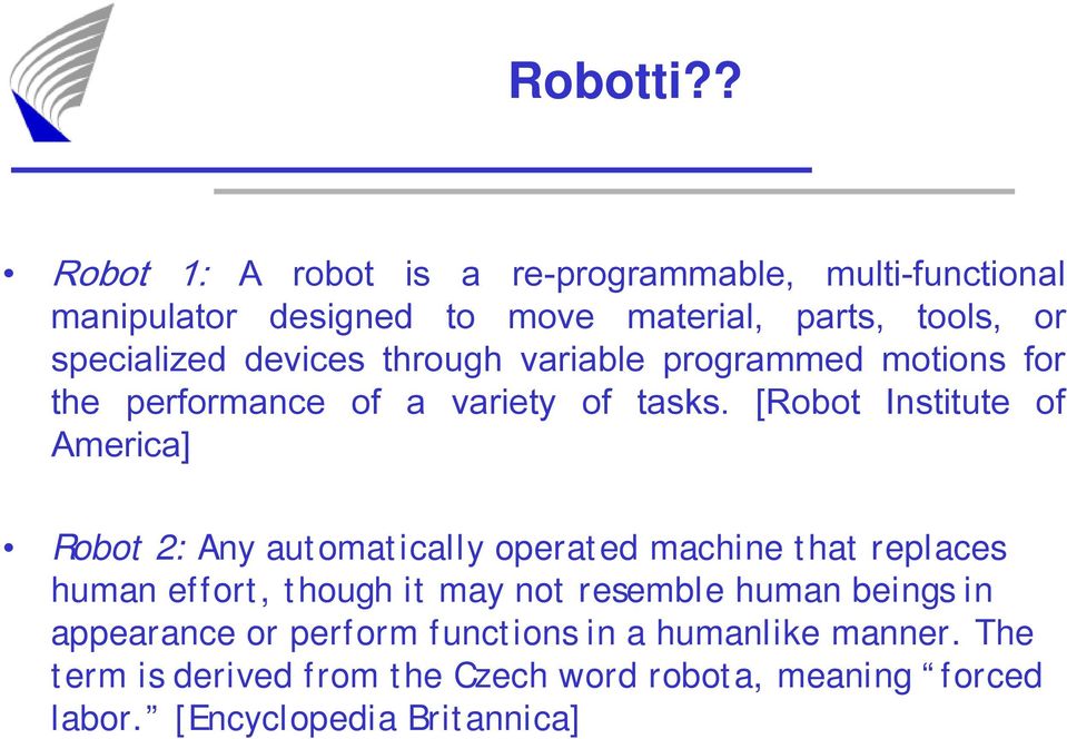 devices through variable programmed motions for the performance of a variety of tasks.