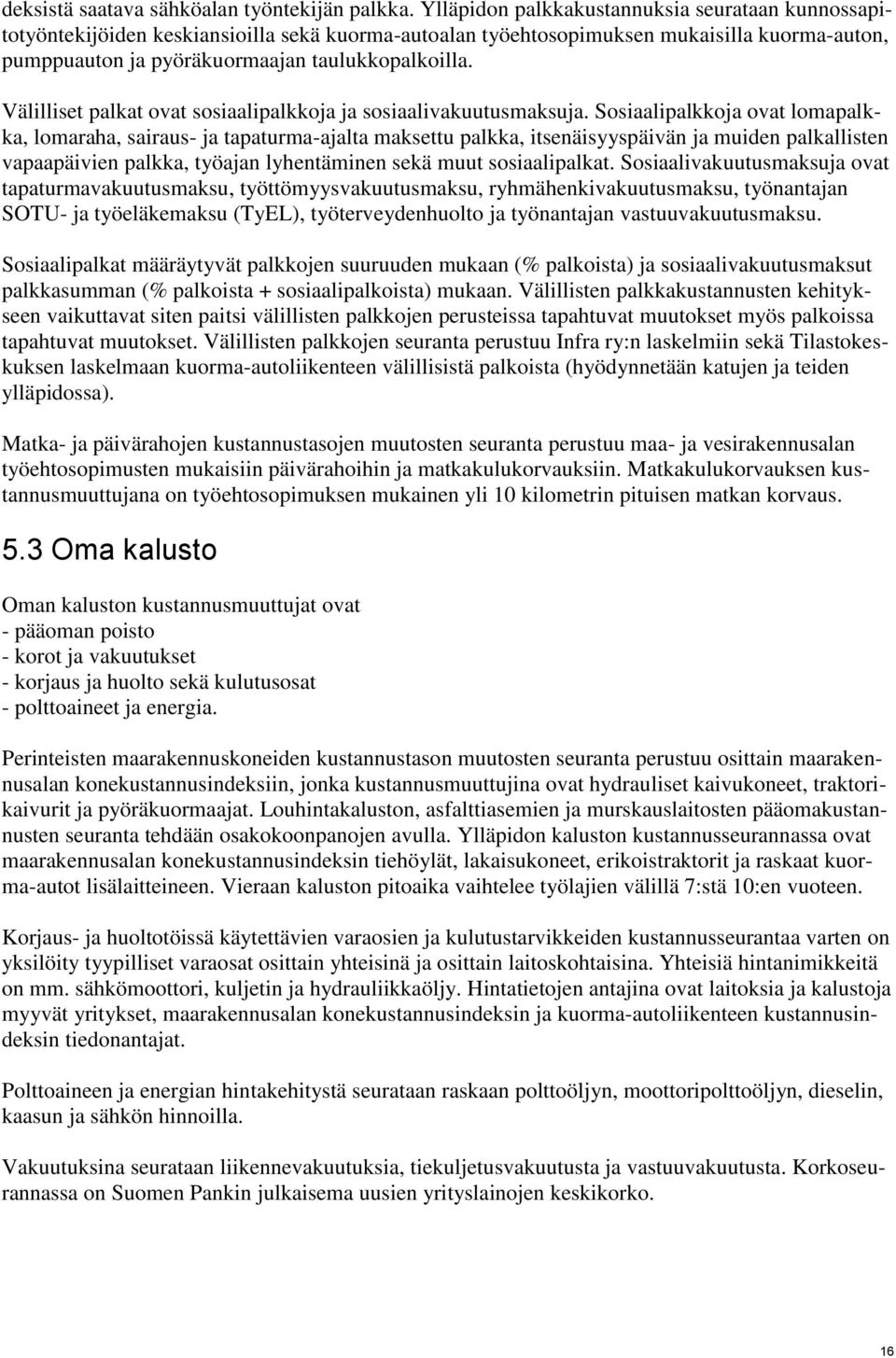 Välilliset palkat ovat sosiaalipalkkoja ja sosiaalivakuutusmaksuja.
