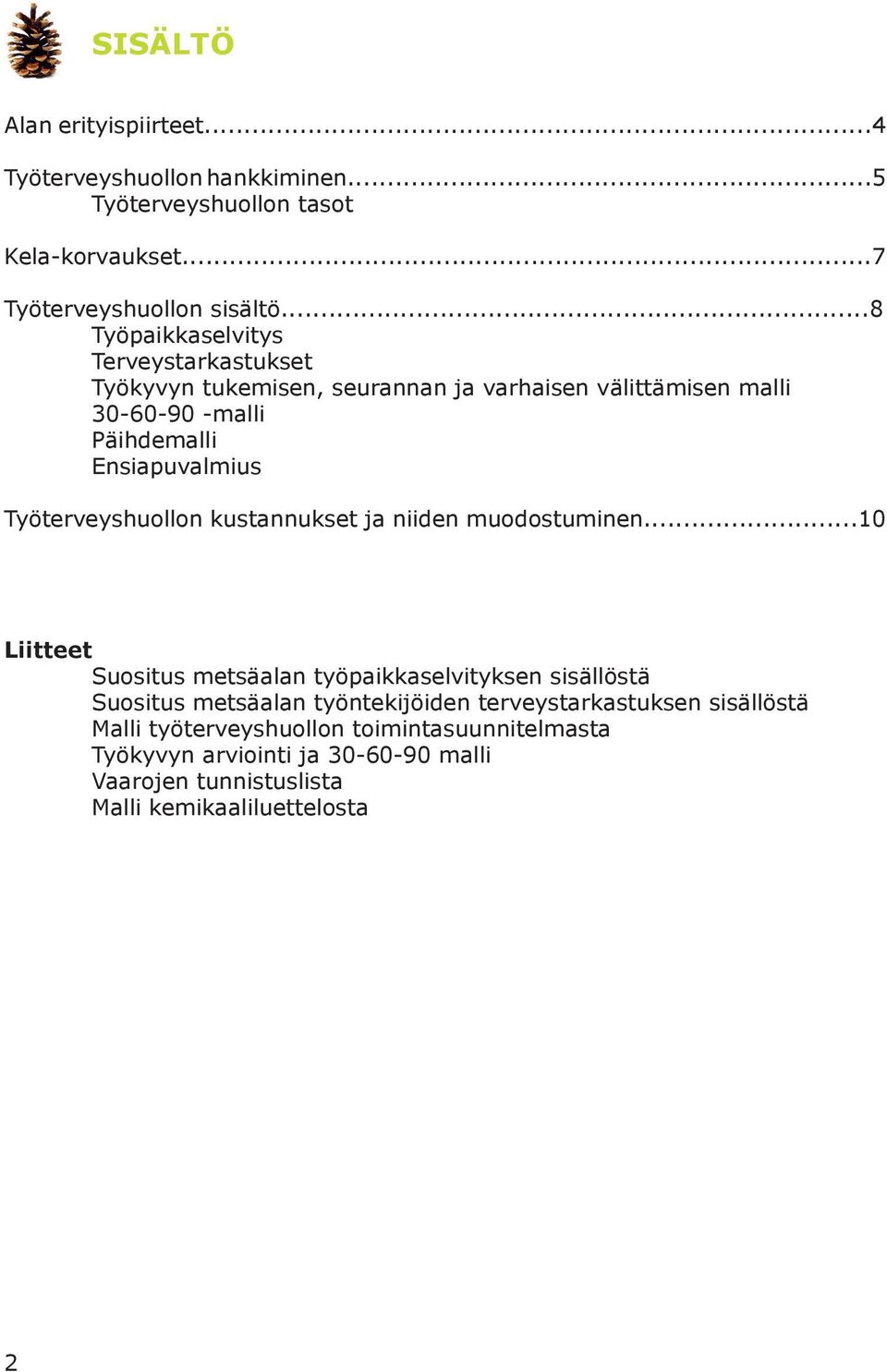 Työterveyshuollon kustannukset ja niiden muodostuminen.