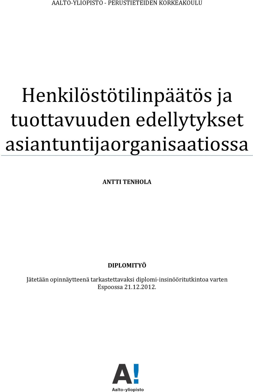 asiantuntijaorganisaatiossa ANTTI TENHOLA DIPLOMITYÖ