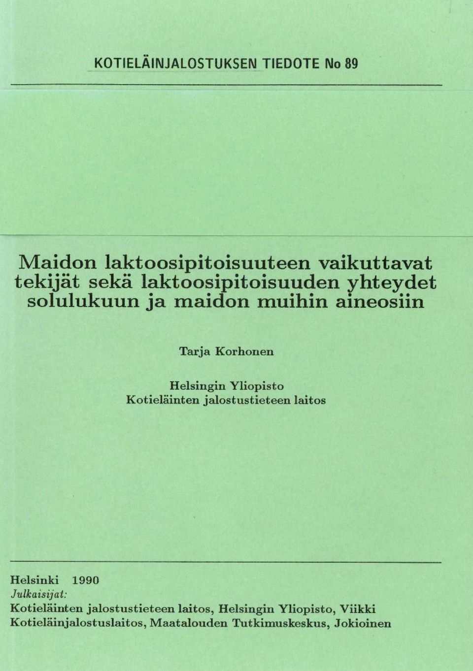 Yliopisto Kotieläinten jalostustieteen laitos Helsinki 1990 Julkaisijat: Kotieläinten