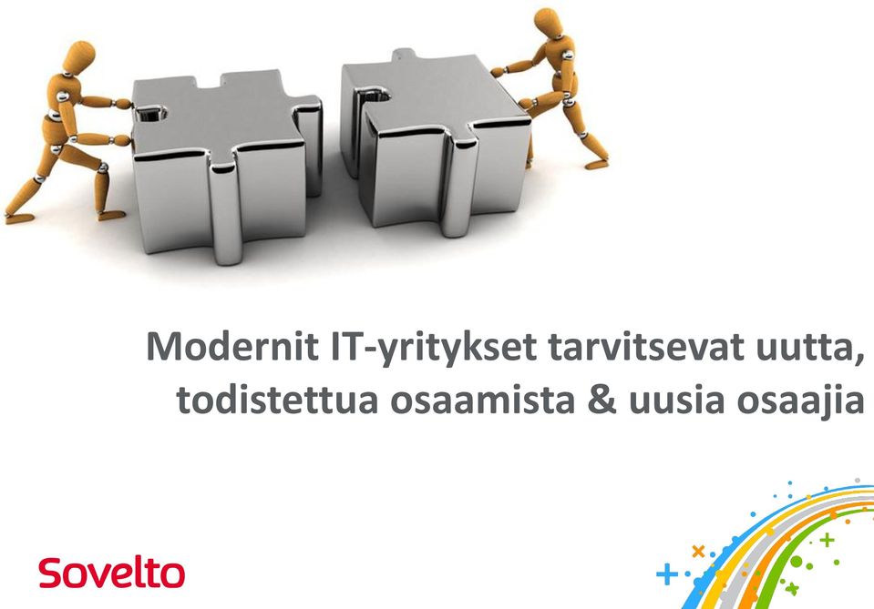 tarvitsevat uutta,