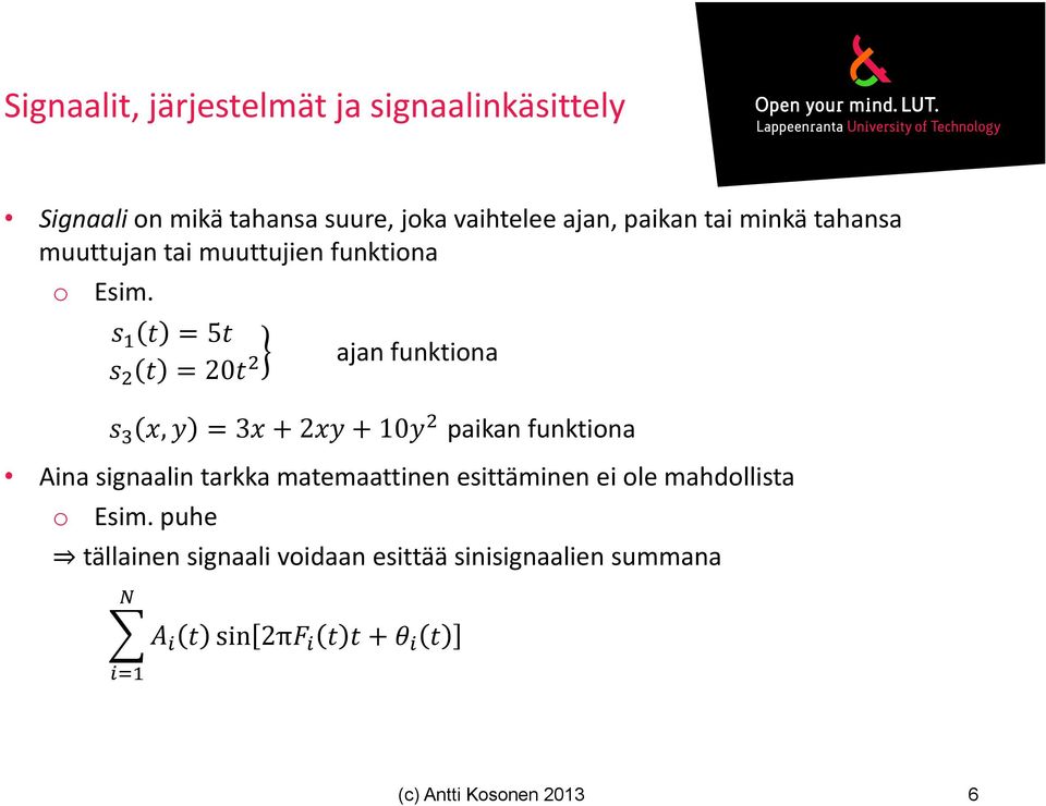 5 20 ajan funktiona, 3 2 10 paikan funktiona Aina signaalin tarkka matemaattinen esittäminen ei