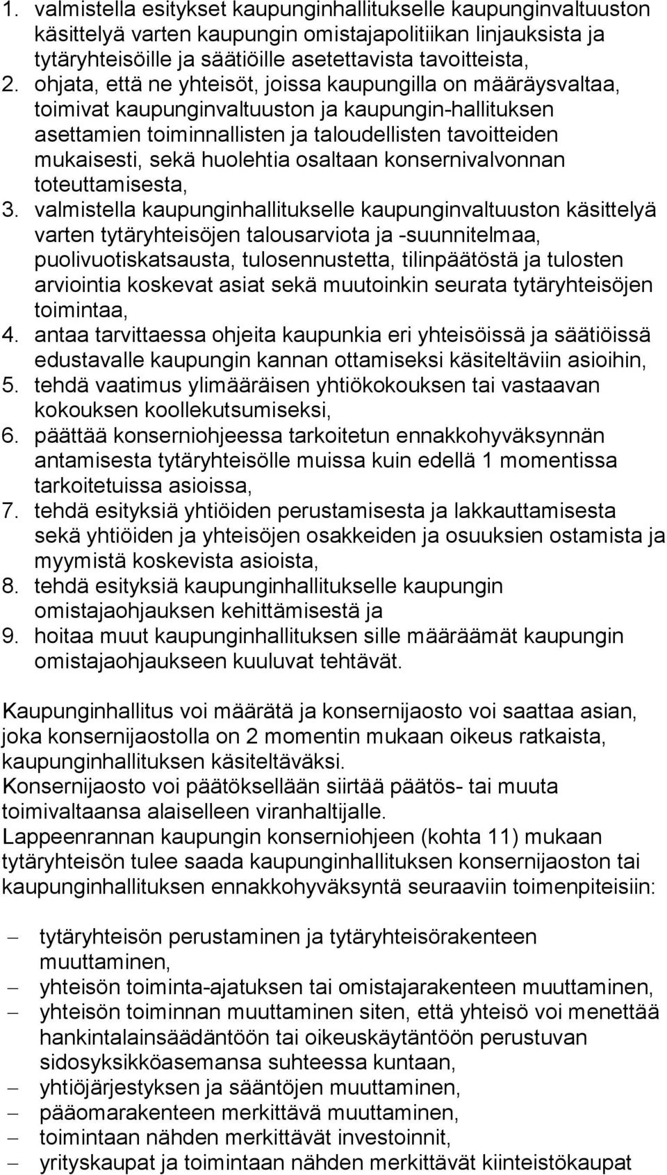 huolehtia osaltaan konsernivalvonnan toteuttamisesta, 3.