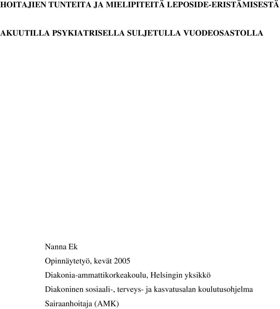 kevät 2005 Diakonia-ammattikorkeakoulu, Helsingin yksikkö Diakoninen