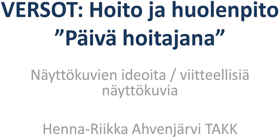 ideoita / viitteellisiä