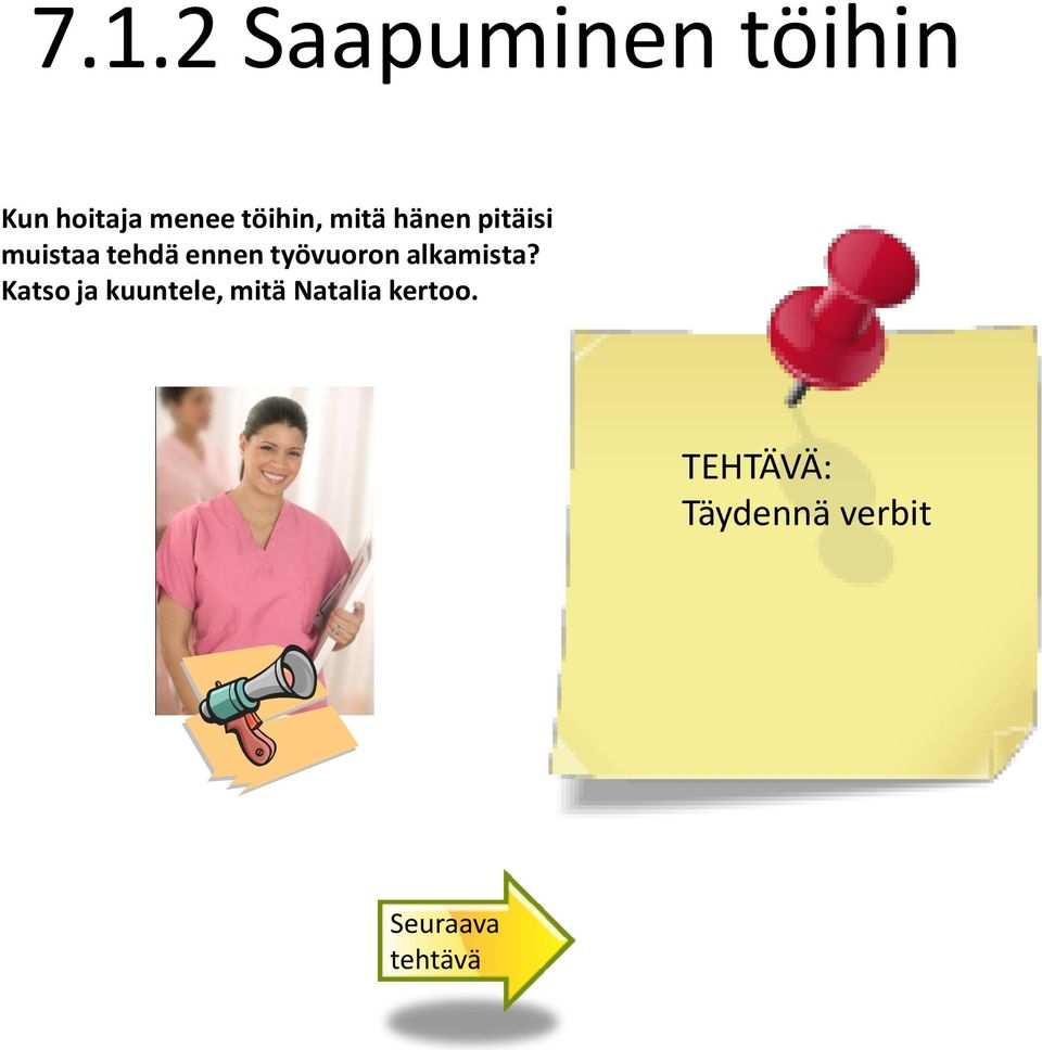 työvuoron alkamista?