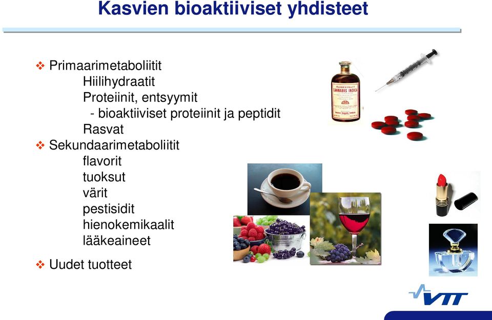 proteiinit ja peptidit Rasvat Sekundaarimetaboliitit