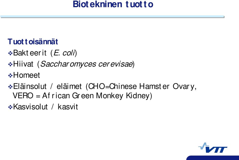 Eläinsolut / eläimet (CHO=Chinese Hamster Ovary,