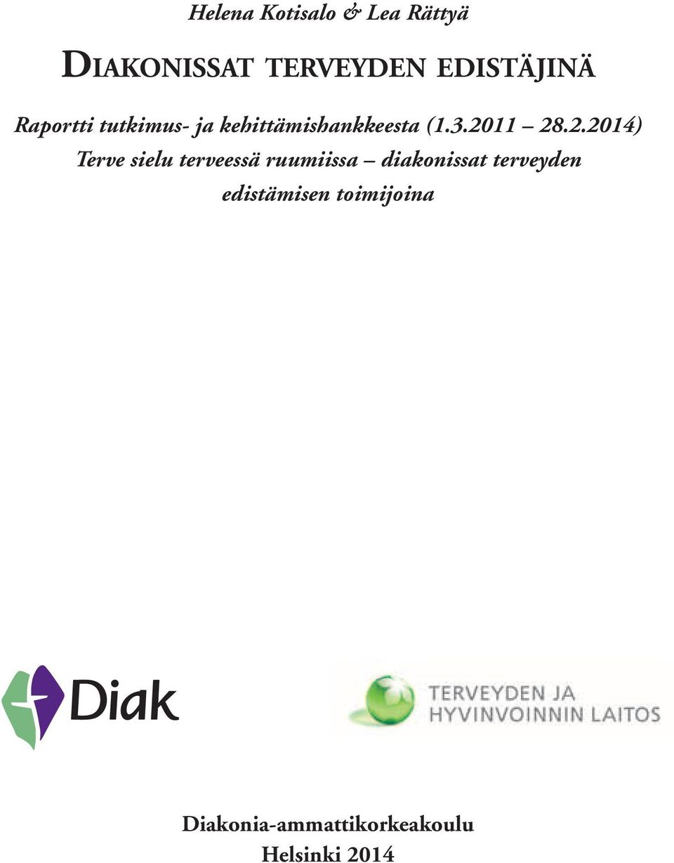 11 28.2.2014) Terve sielu terveessä ruumiissa diakonissat