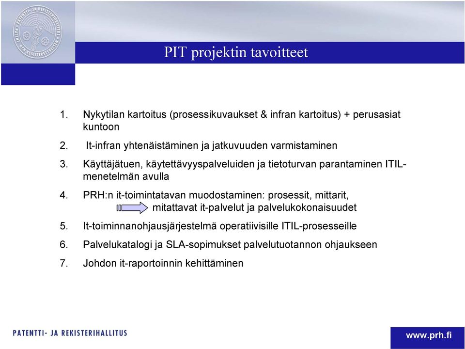 Käyttäjätuen, käytettävyyspalveluiden ja tietoturvan parantaminen ITILmenetelmän avulla 4.