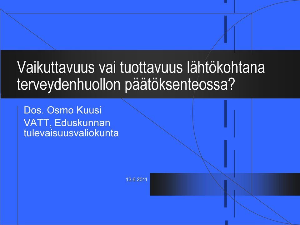 päätöksenteossa? Dos.