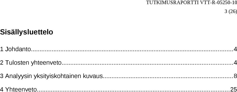 ..4 2 Tulosten yhteenveto.