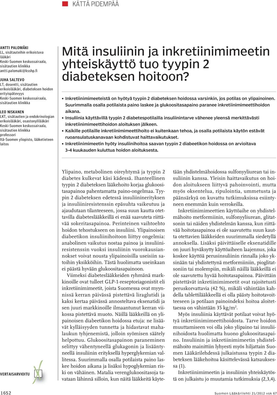 yliopisto, lääketieteen laitos Mitä insuliinin ja inkretiinimimeetin yhteiskäyttö tuo tyypin 2 diabeteksen hoitoon?