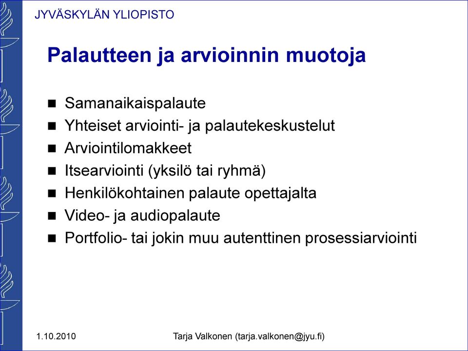 Itsearviointi (yksilö tai ryhmä)!