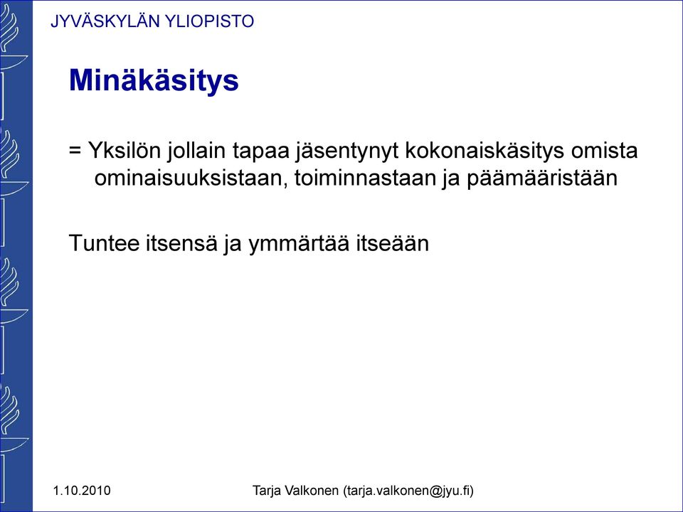 ominaisuuksistaan, toiminnastaan ja