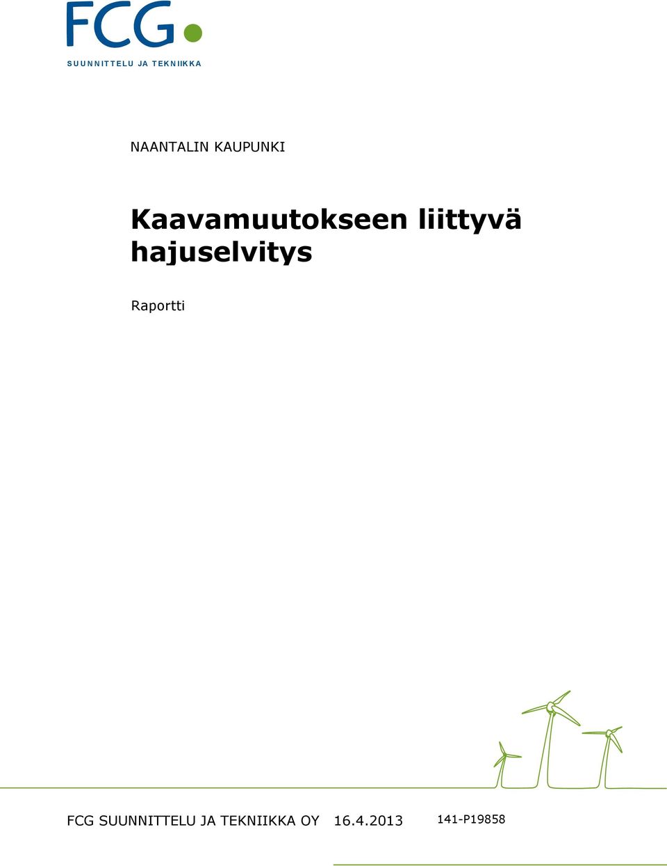 liittyvä hajuselvitys Raportti FCG