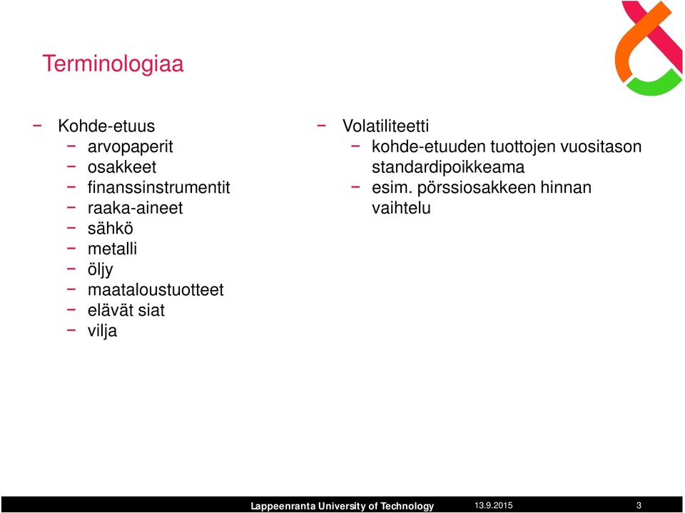 maataloustuotteet elävät siat vilja Volatiliteetti