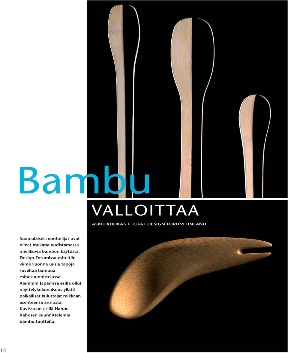 Design Forumissa esiteltiin viime vuonna uusia tapoja soveltaa bambua esinesuunnittelussa.