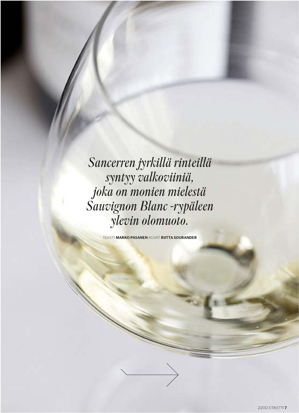 Sauvignon Blanc -rypäleen ylevin olomuoto.