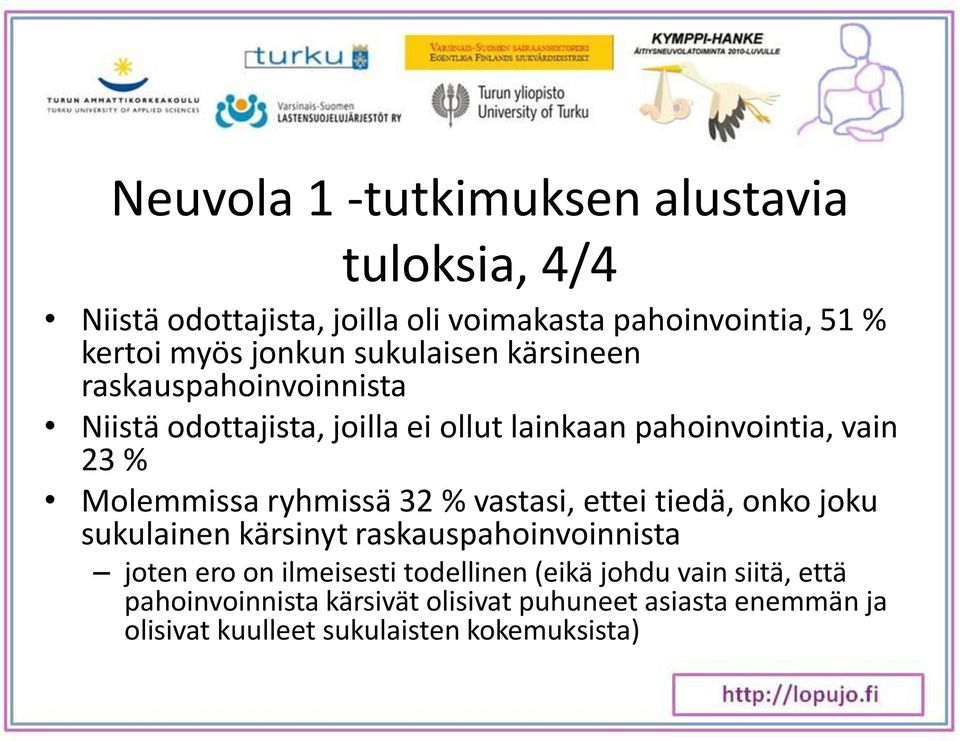 ryhmissä 32 % vastasi, ettei tiedä, onko joku sukulainen kärsinyt raskauspahoinvoinnista joten ero on ilmeisesti todellinen