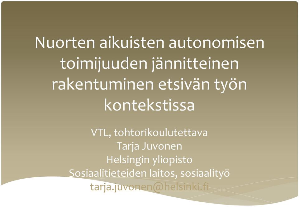 VTL, tohtorikoulutettava Tarja Juvonen Helsingin