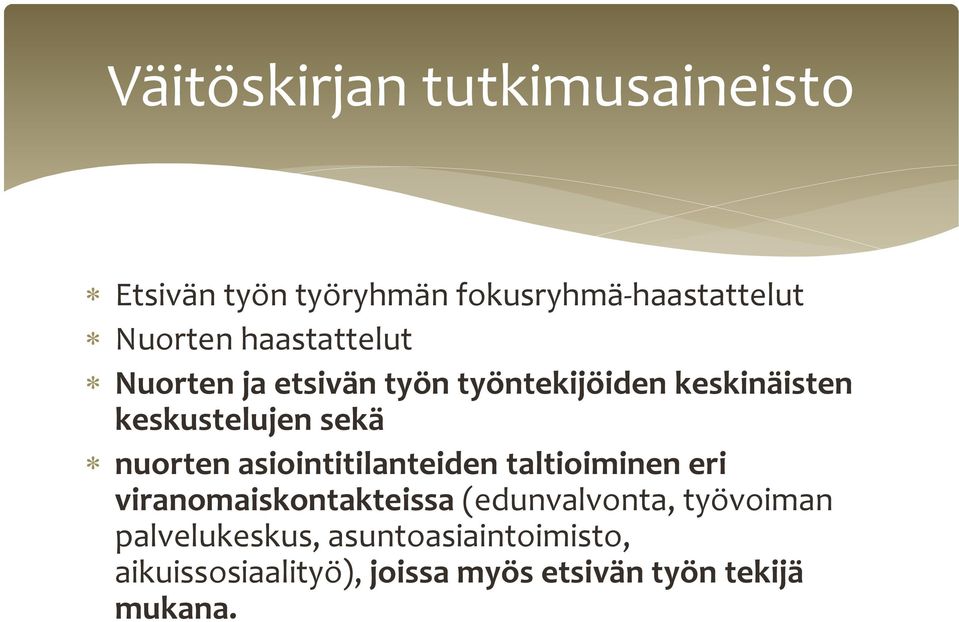 nuorten asiointitilanteiden taltioiminen eri viranomaiskontakteissa (edunvalvonta,