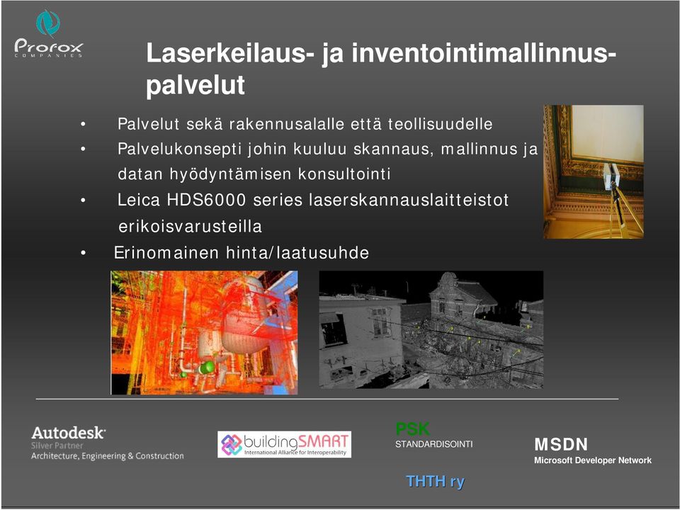 hyödyntämisen konsultointi Leica HDS6000 series laserskannauslaitteistot