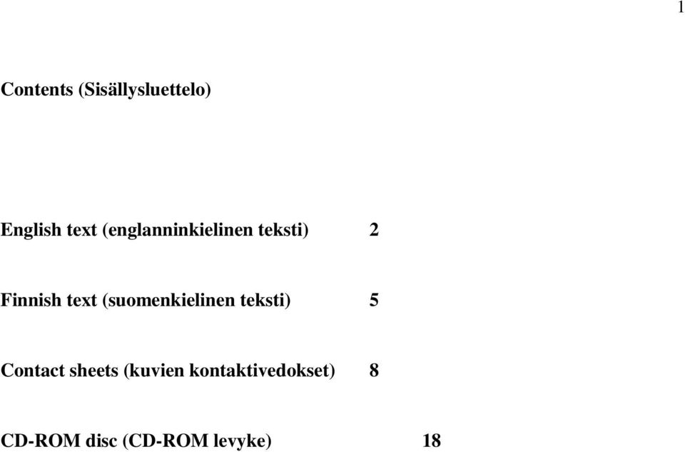 (suomenkielinen teksti) 5 Contact sheets