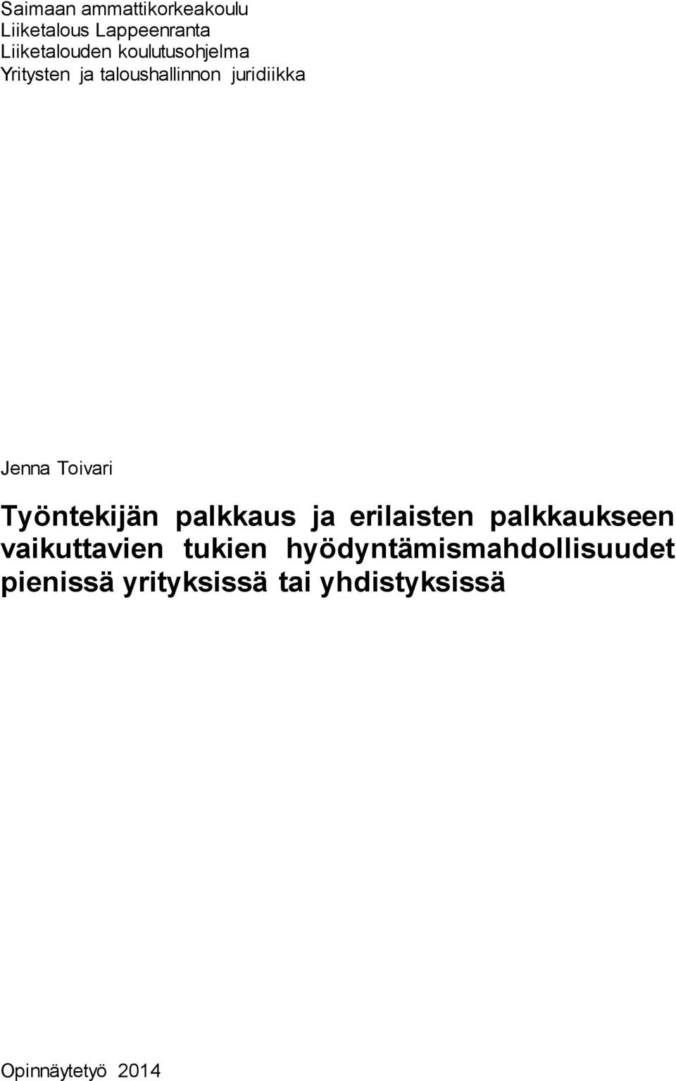 Työntekijän palkkaus ja erilaisten palkkaukseen vaikuttavien tukien