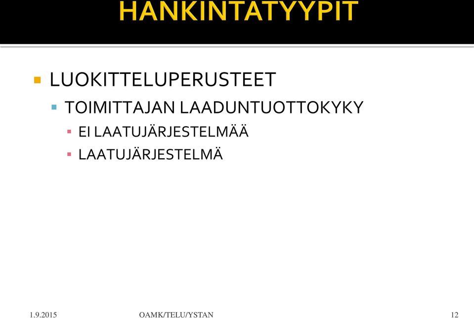 EI LAATUJÄRJESTELMÄÄ