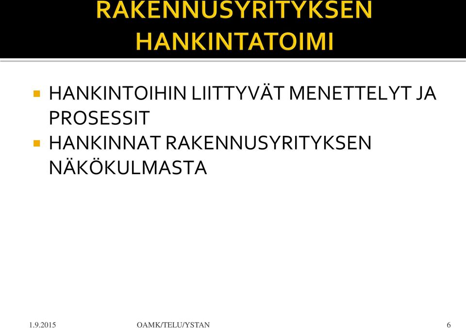 HANKINNAT RAKENNUSYRITYKSEN