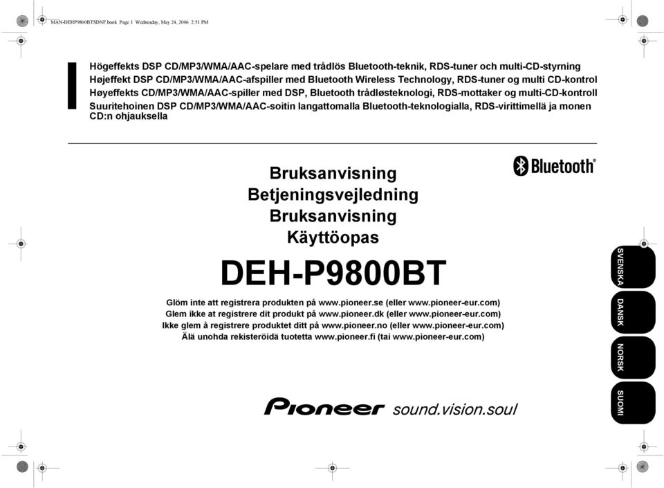 Wireless Technology, RDS-tuner og multi CD-kontrol Høyeffekts CD/MP3/WMA/AAC-spiller med DSP, Bluetooth trådløsteknologi, RDS-mottaker og multi-cd-kontroll Suuritehoinen DSP CD/MP3/WMA/AAC-soitin